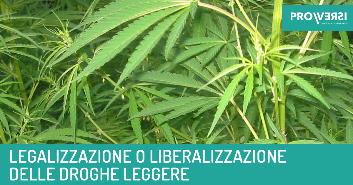 Legalizzare le Droghe Leggere, Pro e Contro Pro\Versi Sintesi Legalizzare le Droghe Leggere, Pro e Contro Pro\Versi Sintesi